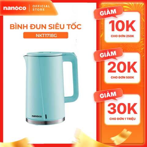 Bình đun siêu tốc 2 lớp Nanoco model NKT1718BE/NKT1718G (dung tích 1.7 lít, màu begie, màu xanh)