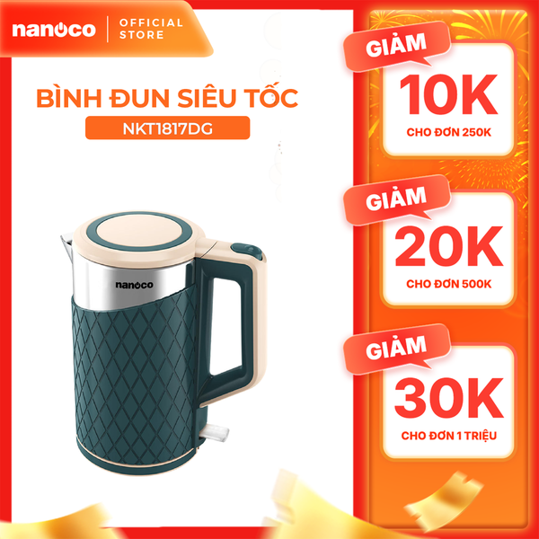 Bình đun siêu tốc inox 304 Nanoco model NKT1817 dung tích 1.8 lít (có đèn LED: báo xanh )