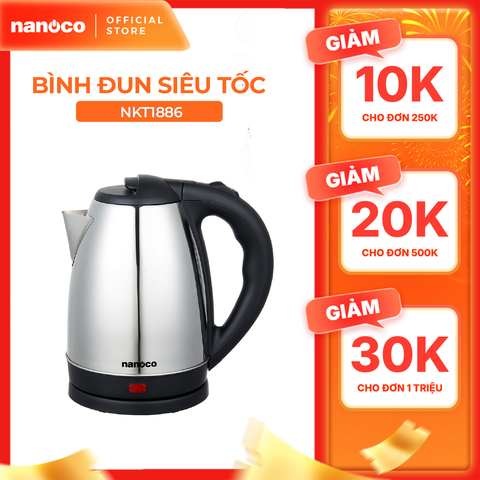 Bình đun siêu tốc inox 304 Nanoco model NKT1886/ NKT1887 dung tích 1.8 lít (có đèn LED chỉ báo sôi)