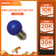 Bóng bulb LED E27 Nanoco model NLB0 1.5W (màu xanh, lục, cam, hồng, đỏ, tím, trắng, vàng)