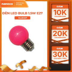 Bóng bulb LED E27 Nanoco model NLB0 1.5W (màu xanh, lục, cam, hồng, đỏ, tím, trắng, vàng)