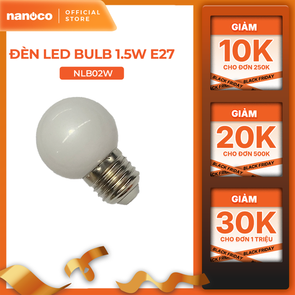 Bóng bulb LED E27 Nanoco model NLB0 1.5W (màu xanh, lục, cam, hồng, đỏ, tím, trắng, vàng)