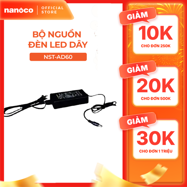 Bộ nguồn đèn Nanoco dùng cho đèn LED dây trong nhà Max 30W, 60W