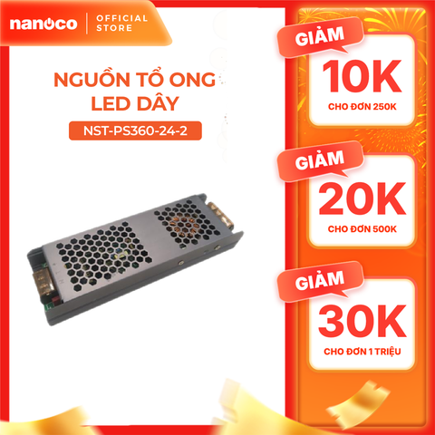 Nguồn tổ ong Nanoco dùng cho LED dây trong nhà Max 250W/ 360W