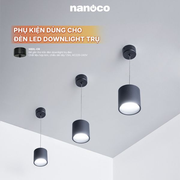 Đèn LED Downlight trụ Nanoco sử dụng led SMD công suất 10W/15W ánh sáng 3000K/4000K /5000K model NSDL1**B/W