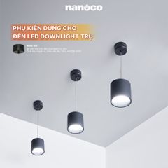 Đèn LED Downlight trụ Nanoco sử dụng led SMD công suất 10W/15W ánh sáng 3000K/4000K /5000K model NSDL1**B/W