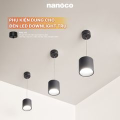 Đèn LED Downlight trụ Nanoco sử dụng led SMD công suất 10W/15W ánh sáng 3000K/4000K /5000K model NSDL1**B/W
