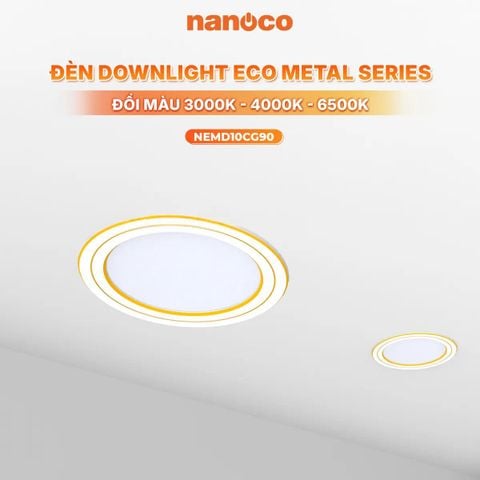 Đèn LED âm trần Nanoco ECO Metal Series 10W Ø90 | Viền Trắng/Vàng/Bạc | Ánh sáng 3000K/4000K/6500K/Đổi màu