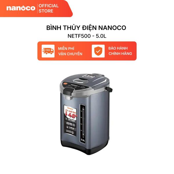 Bình thủy điện Nanoco model NETF320/ NETF400/ NETF500 dung tích 3.2L, 4L và 5L (Công suất 750W)