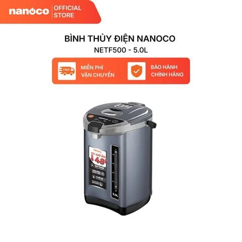 Bình thủy điện Nanoco model NETF320/ NETF400/ NETF500 dung tích 3.2L, 4L và 5L (Công suất 750W)