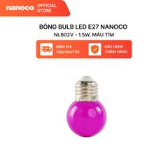 Combo 10 Bóng bulb LED E27 Nanoco model NLB0 1.5W (màu xanh, lục, cam, hồng, đỏ, tím, trắng, vàng)