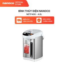 Bình thủy điện Nanoco model NETF320/ NETF400/ NETF500 dung tích 3.2L, 4L và 5L (Công suất 750W)