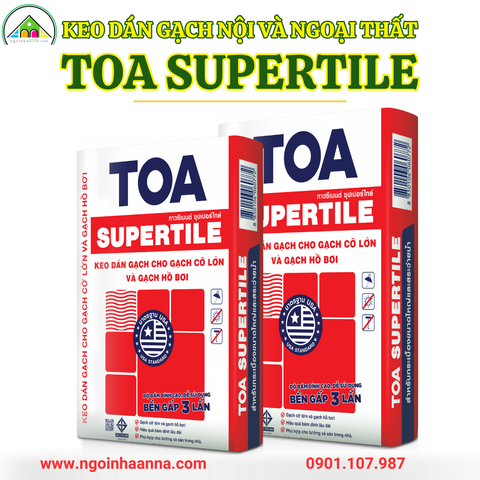 Keo dán gạch nội và ngoại thất TOA Supertile - Keo dán gạch nhập khẩu từ Thái Lan