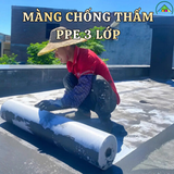 Màng Chống Thấm PPE 3 Lớp - Chống Thấm Hiệu Quả