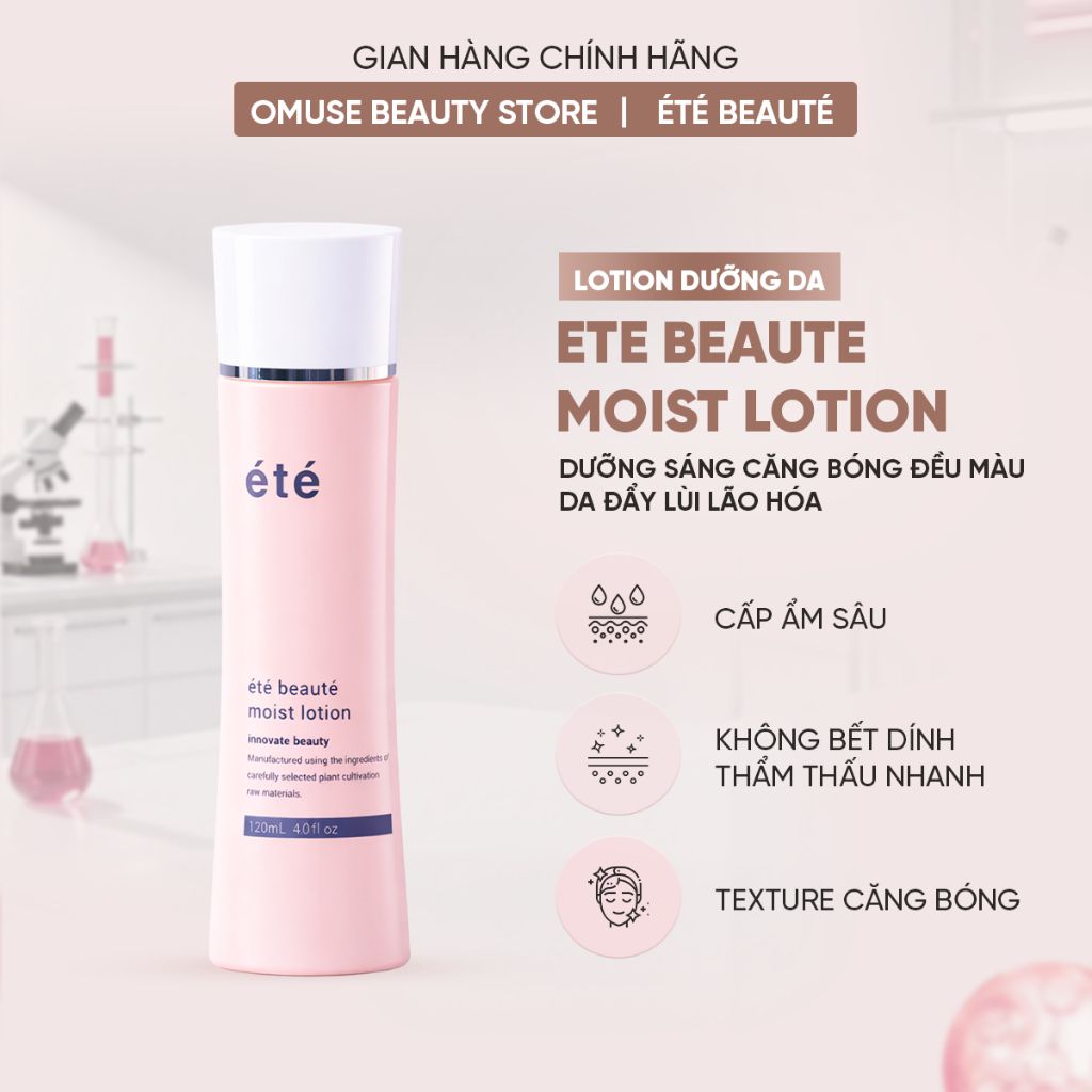 Toner Dưỡng Da Dưỡng Ẩm Da Été Beauté Moist Lotion Se Khít Lỗ Chân Lông, Chống Lão Hoá Giúp Sáng Da 120ml