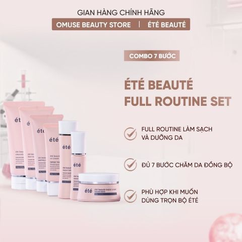 Combo Été Beauté Full Routine 7 Bước 7 Món Hỗ Trợ Dưỡng Sáng Và Chống Lão Hóa Toàn Diện Làm Sạch, Dưỡng Ẩm