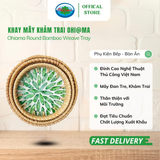  Khay Tròn Mây Đan Tre Khảm Trai Ohi@ma Round Bamboo Weave Tray | Tray Đựng Hoa Quả Đồ Ăn, Trang Trí 