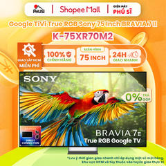 Google Smart Tivi SONY True RGB BRAVIA 7 II 75 Inch K-75XR70M2/ 98 Inch K-98XR70M2