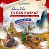  Tour Kavkaz Tết 2026 – Azerbaijan Georgia Armenia | Hành Trình Phiêu Lưu Ngoạn Mục 