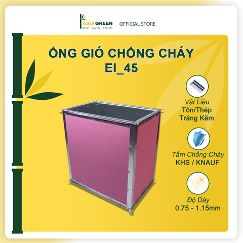 ASIA GREEN - Ống Gió Chống Cháy EI45, Tôn/Thép Tráng Kẽm, Bọc Tấm KHS/KNAUF, Độ Dày 0.75-1.15mm (Giá bao gồm VAT)