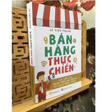  BÁN HÀNG THỰC CHIẾN - Các Lỗi Của Nhân Viên Bán Hàng Và Cách Khắc Phục 