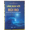  Làm Bạn Với Rủi Ro 