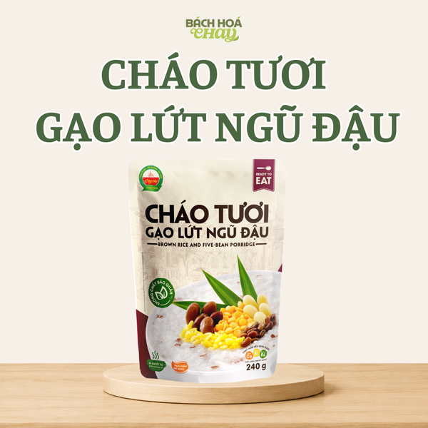  CHÁO TƯƠI GẠO LỨT NGŨ ĐẬU - BỮA ĂN THANH ĐẠM, DỒI DÀO DINH DƯỠNG VÀ TIỆN LỢI 