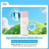  Kem Chống Nắng Cấp Ẩm Làm Dịu Da Slowpure Aqua Fluid Sun Serum SPF50+ PA++++ 50ML 