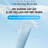  Gel Dưỡng Cấp Ẩm Hạ Nhiệt Làm Dịu & Hỗ Trợ Làm Mờ Nếp Nhăn Slowpure Splash Hydration Gel Cream 50ML 