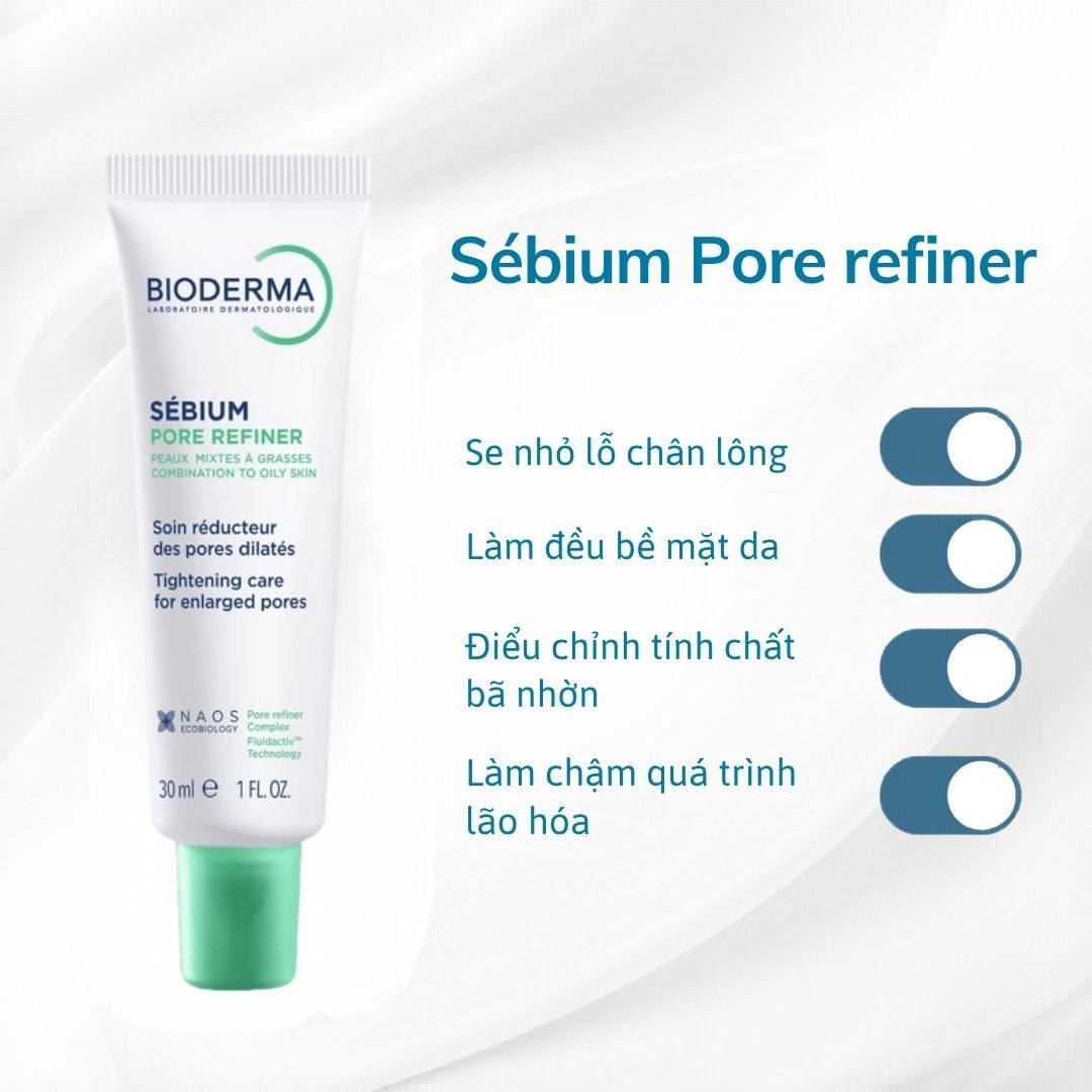 Kem Dưỡng Se Nhỏ Lỗ Chân Lông Bioderma Sebium Pore Refiner 30ml 