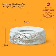 Đế Bát Hương Men Ngọc Hoàng Tộc Song Long Chầu Nguyệt Vẽ Vàng