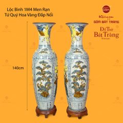Lộc Bình 1M4 Men Rạn Họa Tiết Tứ Quý Hoa Vàng Đắp Nổi