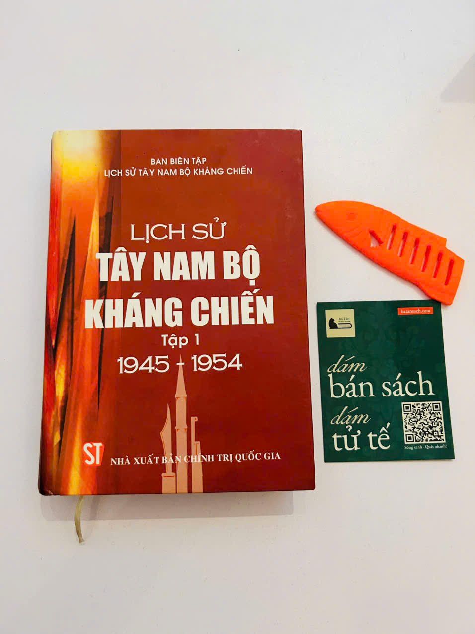  Lịch sử Tây Nam Bộ kháng chiến 1945 - 1954 (tập 1) - Ban biên tập lịch sử Tây Nam Bộ kháng chiến 