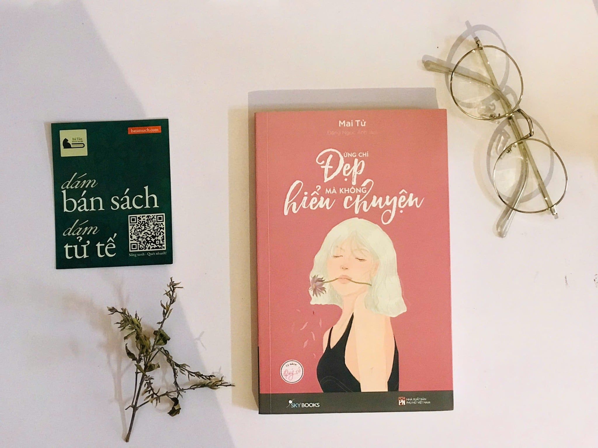  Đừng chỉ đẹp mà không hiểu chuyện - Mai Tử 