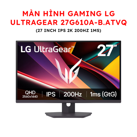 Màn hình Gaming LG UltraGear 27G610A-B.ATVQ (27 inch IPS 2K 200Hz 1ms)