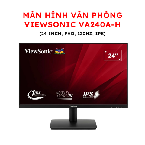 Màn hình Văn phòng Viewsonic VA240A-H (24 inch, FHD, 120Hz, IPS)