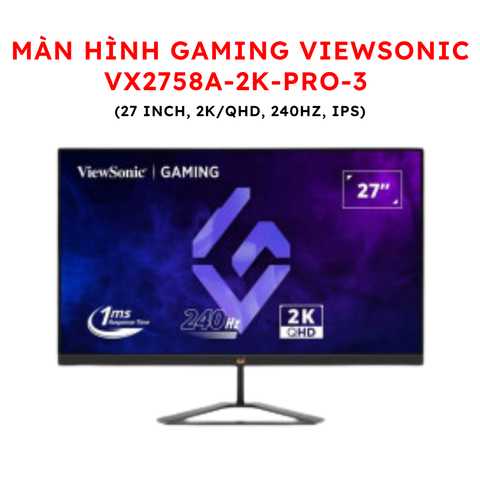 Màn hình Gaming ViewSonic VX2758A-2K-PRO-3 (27 inch, 2K/QHD, 240Hz, IPS)