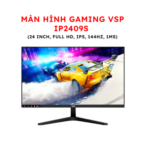 Màn hình Gaming VSP IP2409S (24 inch, Full HD, IPS, 144Hz, 1ms)
