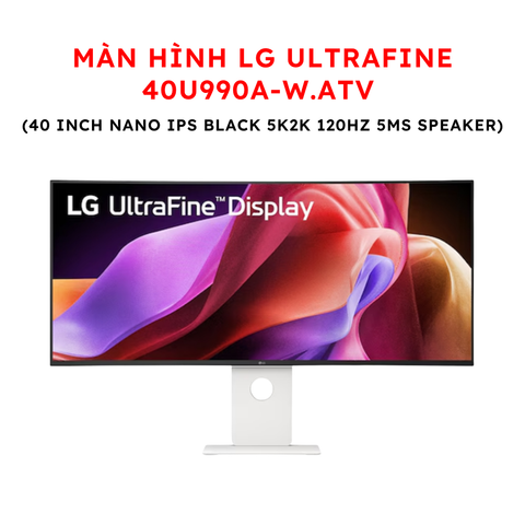 Màn hình LG UltraFine 40U990A-W.ATV (40 inch Nano IPS Black 5K2K 120Hz 5ms Speaker)