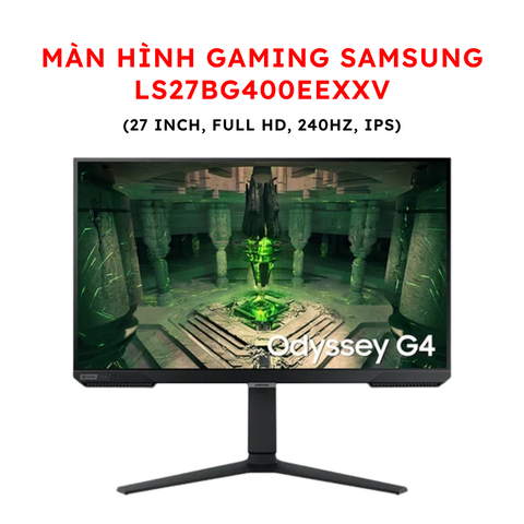 Màn hình Gaming Samsung LS27BG400EEXXV (27 inch, Full HD, 240Hz, IPS)