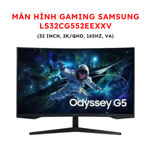 Màn hình Gaming Samsung LS32CG552EEXXV (32 inch, 2K/QHD, 165Hz, VA)
