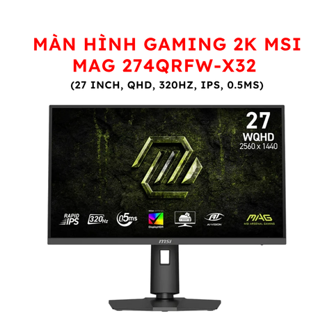 Màn hình Gaming 2K MSI MAG 274QRFW-X32 (27 inch, QHD, 320Hz, IPS, 0.5ms)