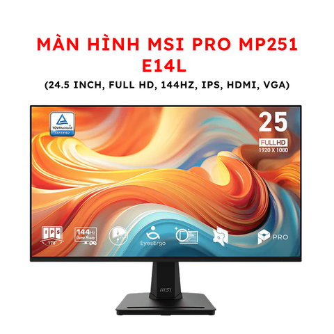 Màn hình MSI PRO MP251 E14L (24.5 inch, Full HD, 144Hz, IPS, HDMI, VGA)
