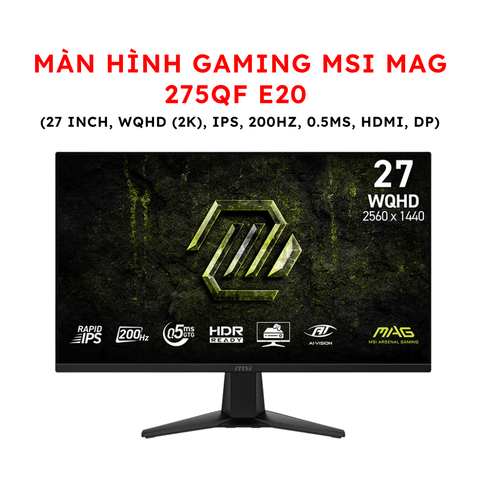 Màn hình Gaming MSI MAG 275QF E20 (27 inch, WQHD (2K), IPS, 200Hz, 0.5ms, HDMI, DP)