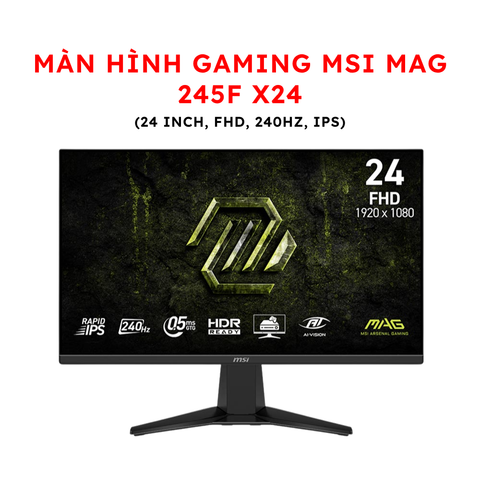 Màn hình Gaming MSI MAG MAG 245F X24 (24 inch, FHD, 240Hz, IPS)