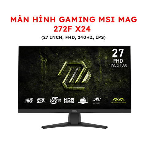Màn hình Gaming MSI MAG 272F X24 (27 inch, FHD, 240Hz, IPS)