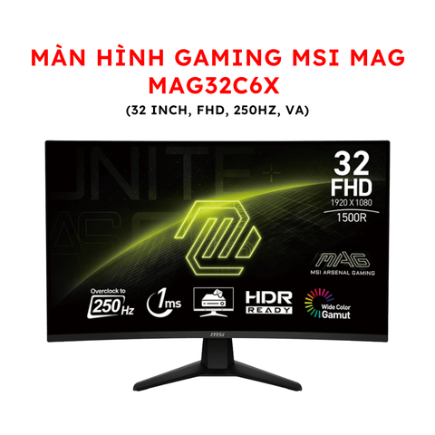 Màn hình Gaming MSI MAG MAG32C6X (32 inch, FHD, 250Hz, VA)