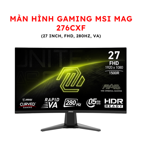 Màn hình Gaming MSI MAG 276CXF (27 inch, FHD, 280Hz, VA)
