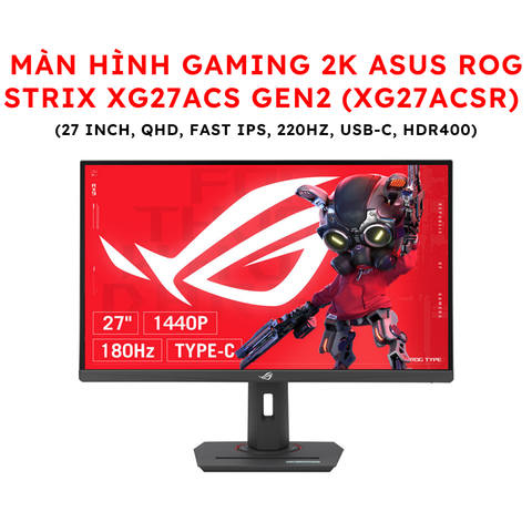 Màn hình Gaming 2K ASUS ROG Strix XG27ACS Gen2 (XG27ACSR) (27 inch, QHD, Fast IPS, 220Hz, USB-C, HDR400)
