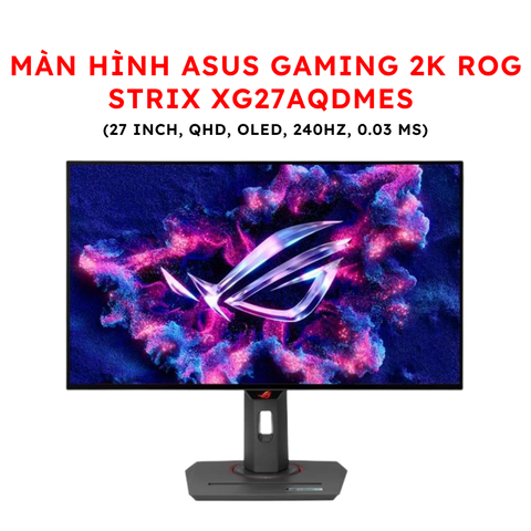Màn hình Asus Gaming 2K ROG Strix XG27AQDMES (27 inch, QHD, OLED, 240Hz, 0.03 ms)